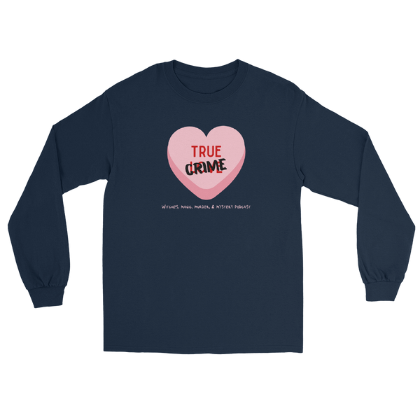 Who Needs True Love? Long Sleeve Tee