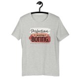 Perfection is Boring (White/Pink) Unisex Tee