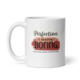 Perfection is Boring Mug